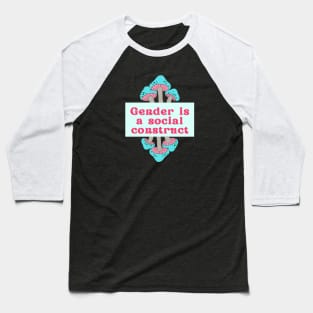 Gender is a Social Construct Baseball T-Shirt